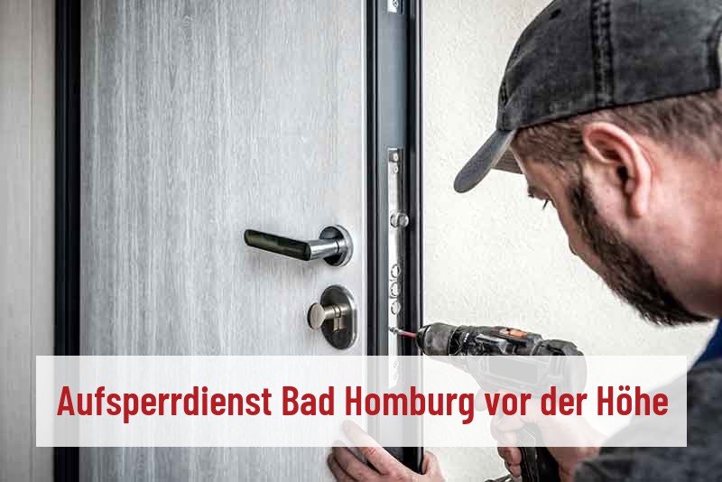 Aufsperrdienst Bad Homburg vor der Höhe